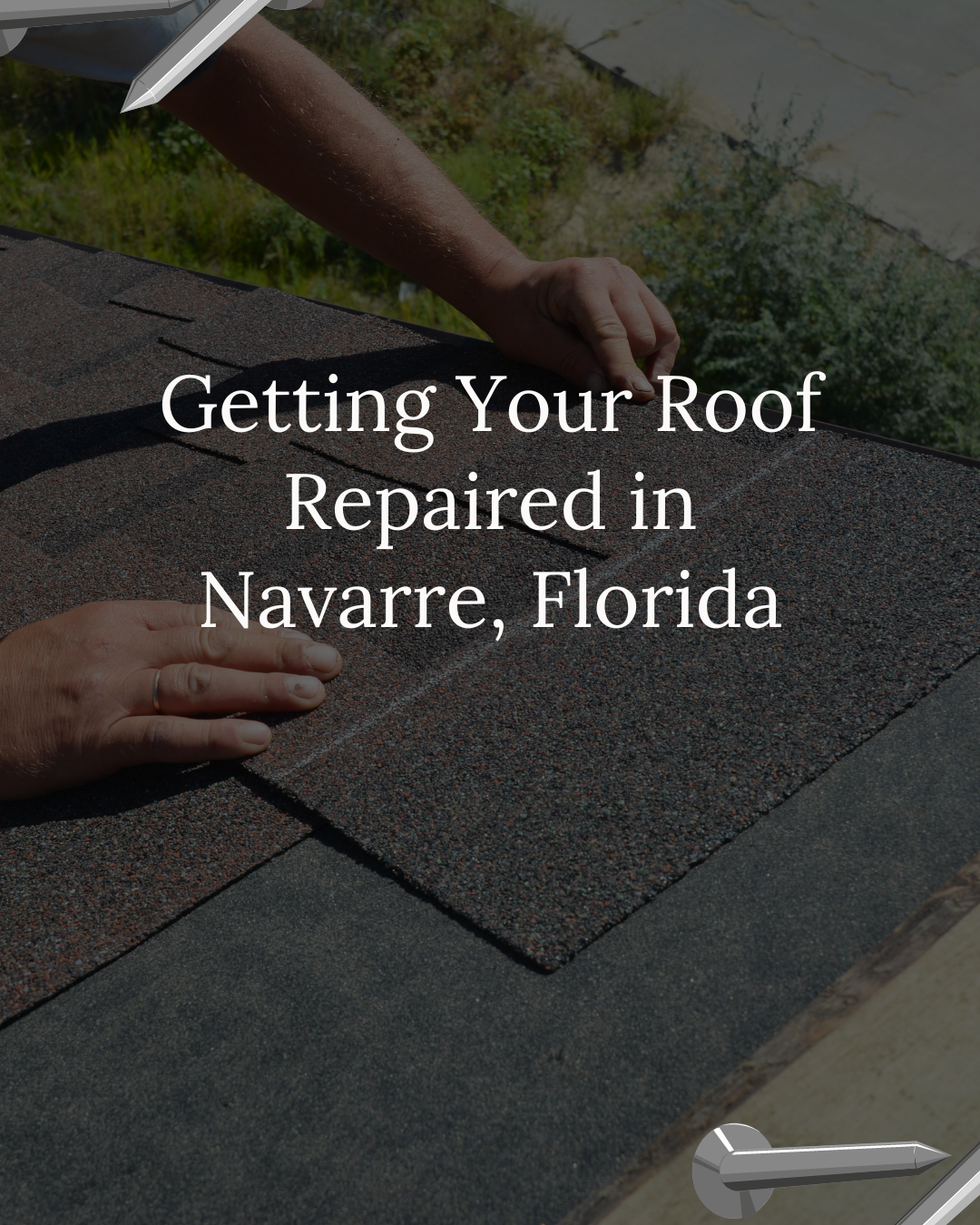 Getting a Roof Repair in Navarre, Florida